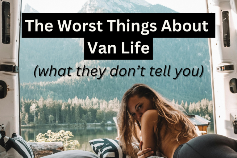 The Worst Things About Van Life